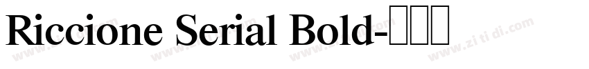 Riccione Serial Bold字体转换 Riccione Serial Bold字体转换
